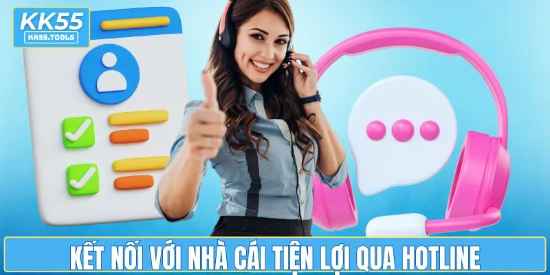 Kết nối với nhà cái tiện lợi qua hotline