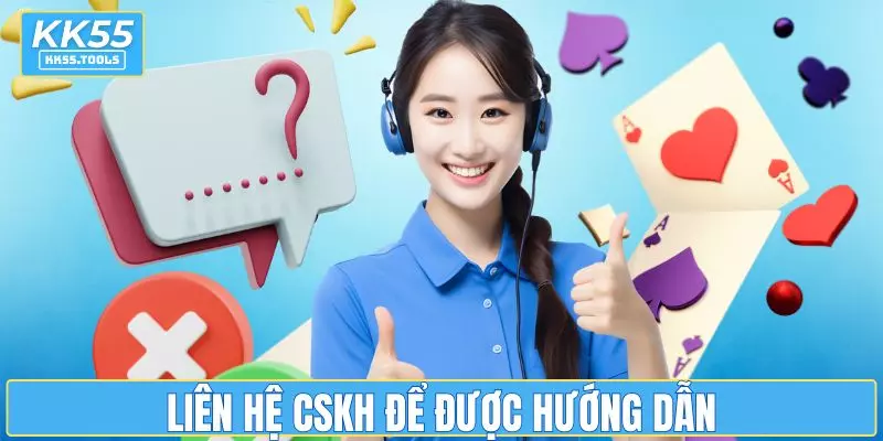 Liên hệ CSKH khi thao tác gặp thất bại liên tục