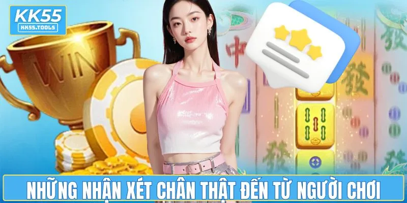Những nhận xét chân thật đến từ người chơi