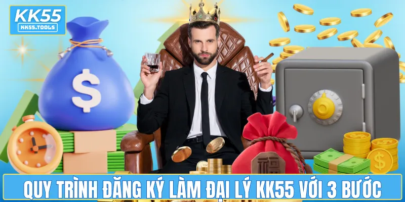 Quy trình tham gia đăng ký làm đại lý KK55 với 3 bước